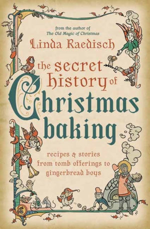 The Secret History of Christmas Baking