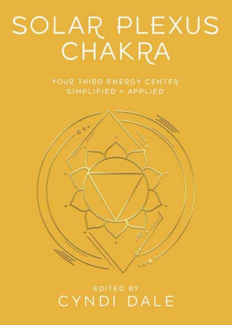 Book cover of: Solar Plexus Chakra. By: Cyndi Dale