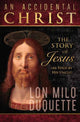 Book cover of: Accidental Christ, An. By: Lon Milo Duquette