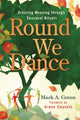 Book cover of: Round We Dance. By: Mark A. Green