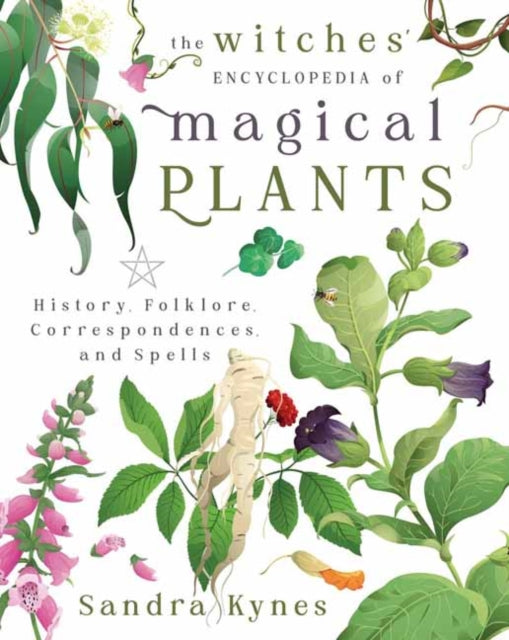 Book cover of: Witches' Encyclopedia of Magical Plants. By: Sandra Kynes