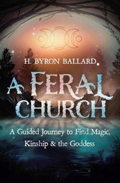 Book cover of: Feral Church. By: H. Byron Ballard