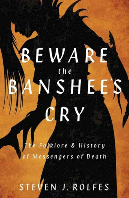 Book cover of: Beware the Banshee's Cry. By: Steven J. Rolfes