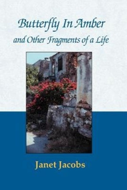 Book cover of: Butterfly in Amber and Other Fragments of a Life. By: Janet Jacobs