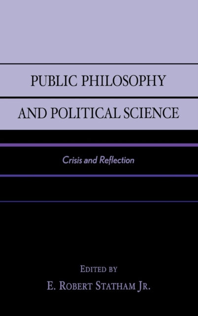 Book cover of: Public Philosophy and Political Science. By: E. Robert Statham Jr