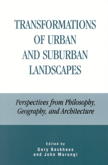 Book cover of: Transformations of Urban and Suburban Landscapes. By: Gary Backhaus