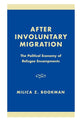 Book cover of: After Involuntary Migration. By: Milica Z. Bookman