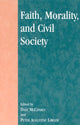 Book cover of: Faith, Morality, and Civil Society. By: Peter Augustine Lawler