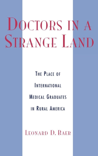 Book cover of: Doctors in a Strange Land. By: Leonard D. Baer