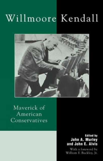 Book cover of: Willmoore Kendall. By: John E. Alvis