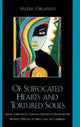 Book cover of: Of Suffocated Hearts and Tortured Souls. By: Valrie Orlando