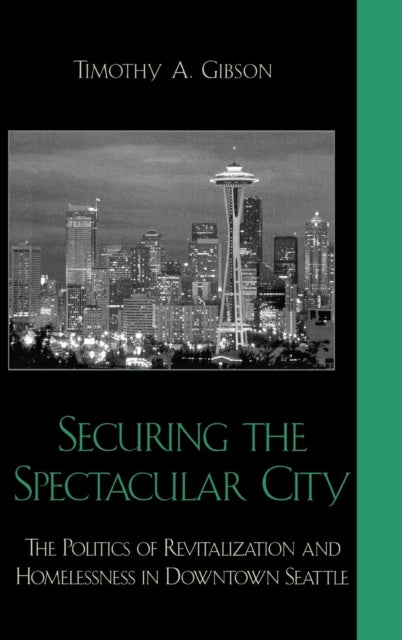 Book cover of: Securing the Spectacular City. By: Timothy A. Gibson