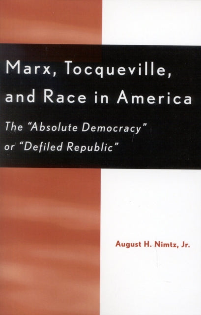 Book cover of: Marx, Tocqueville, and Race in America. By: August H. Nimtz Jr.