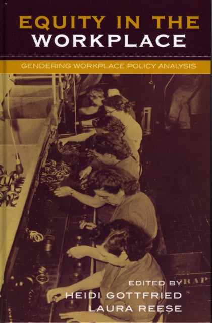 Book cover of: Equity in the Workplace. By: Heidi Gottfried