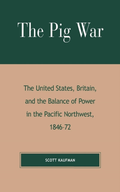 Book cover of: Pig War. By: Scott Kaufman