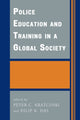Book cover of: Police Education and Training in a Global Society. By: Dilip K. Das