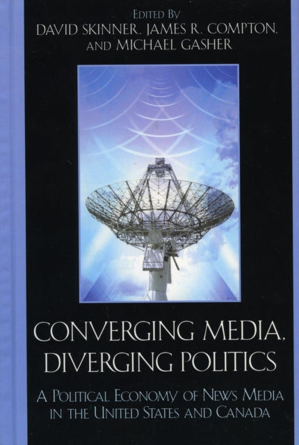 Book cover of: Converging Media, Diverging Politics. By: James R. Compton