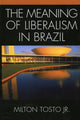 Book cover of: Meaning of Liberalism in Brazil. By: Milton Tosto