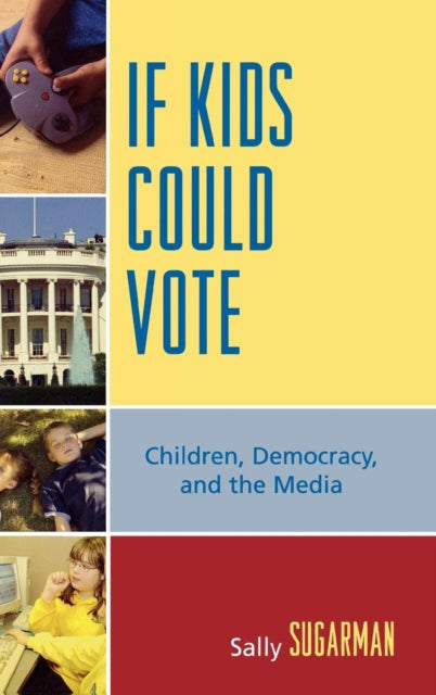 Book cover of: If Kids Could Vote. By: Sally Sugarman