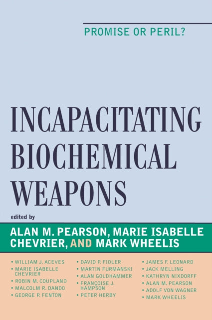 Book cover of: Incapacitating Biochemical Weapons. By: Chevrier Marie