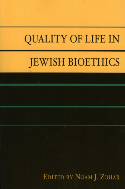 Book cover of: Quality of Life in Jewish Bioethics. By: Noam J. Zohar
