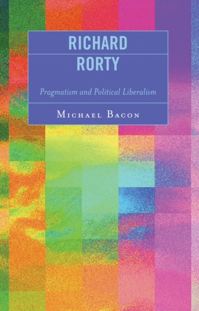 Book cover of: Richard Rorty. By: Michael Bacon