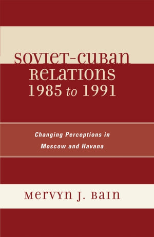 Soviet-Cuban Relations 1985 to 1991