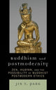 Book cover of: Buddhism and Postmodernity. By: Jin Y. Park