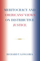 Book cover of: Meritocracy and Americans' Views on Distributive Justice. By: Richard T. Longoria