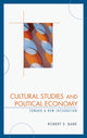 Book cover of: Cultural Studies and Political Economy. By: Robert E. Babe