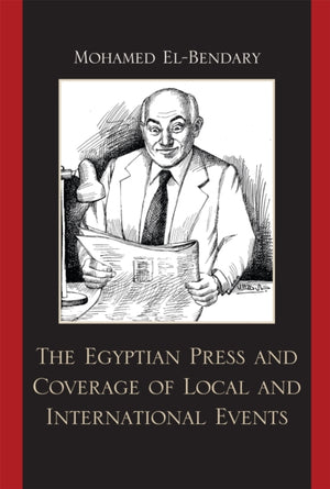 Egyptian Press and Coverage of Local and International Events