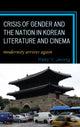 Book cover of: Crisis of Gender and the Nation in Korean Literature and Cinema. By: Kelly Y. Jeong