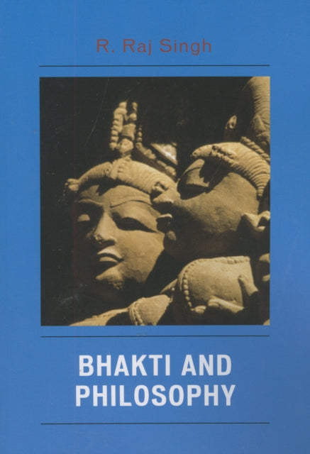 Book cover of: Bhakti and Philosophy. By: R. Singh
