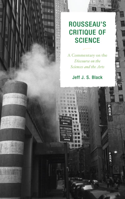 Book cover of: Rousseau's Critique of Science. By: Jeff J. S. Black