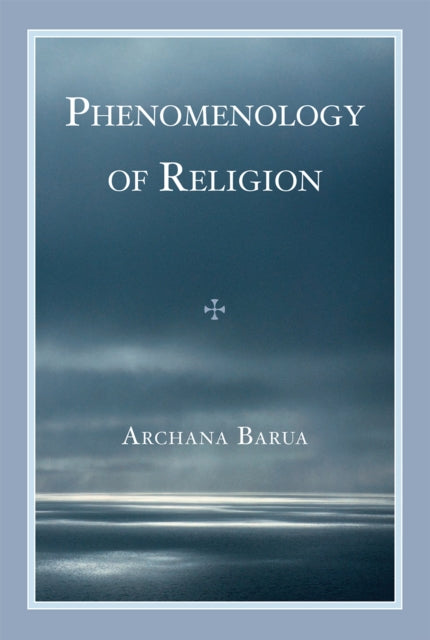 Book cover of: Phenomenology of Religion. By: Archana Barua