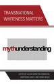Book cover of: Transnational Whiteness Matters