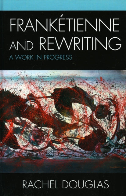 Book cover of: Franketienne and Rewriting. By: Rachel Douglas