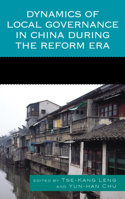 Book cover of: Dynamics of Local Governance in China During the Reform Era