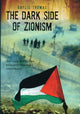 Book cover of: Dark Side of Zionism. By: Baylis Thomas