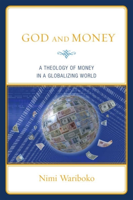 Book cover of: God and Money. By: Nimi Wariboko