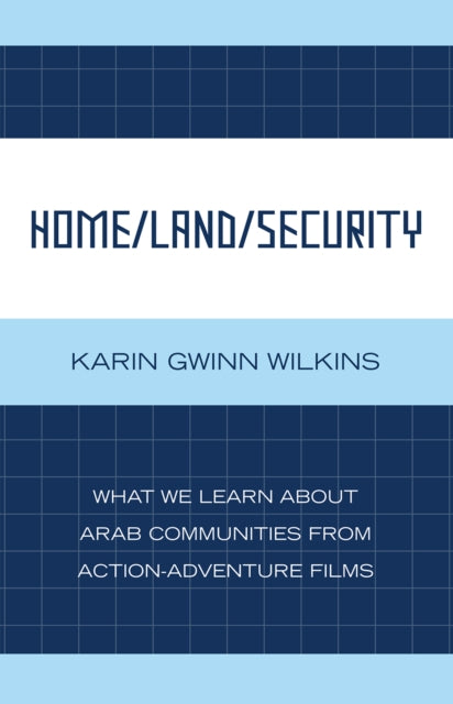 Book cover of: Home/Land/Security. By: Karin Gwinn Wilkins