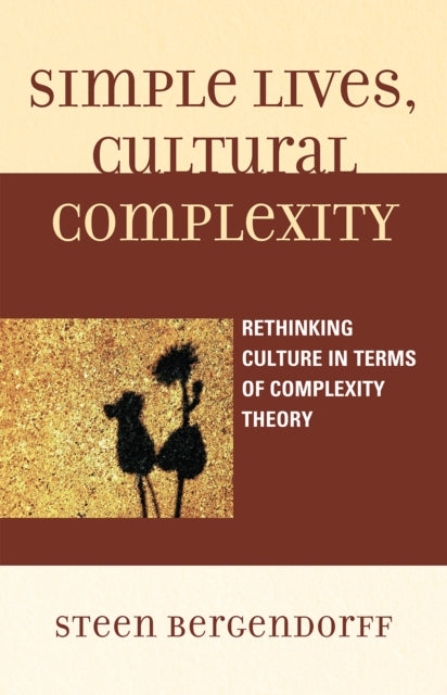 Book cover of: Simple Lives, Cultural Complexity. By: Steen Bergendorff