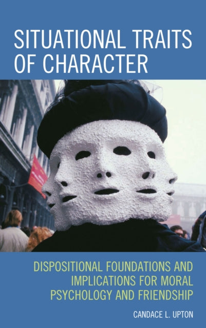 Book cover of: Situational Traits of Character. By: Candace L. Upton
