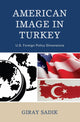 Book cover of: American Image in Turkey. By: Giray Sadik