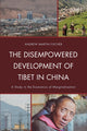 Book cover of: Disempowered Development of Tibet in China