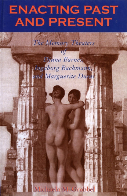 Book cover of: Enacting Past and Present. By: Michaela M. Grobbel