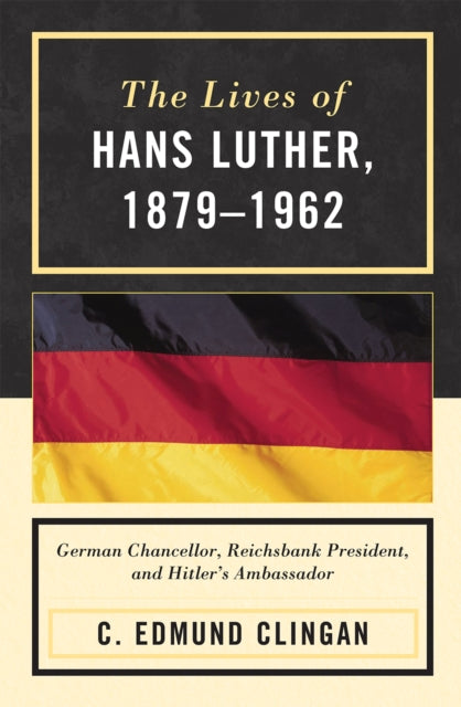 Book cover of: Lives of Hans Luther, 1879 - 1962. By: C. Edmund Clingan