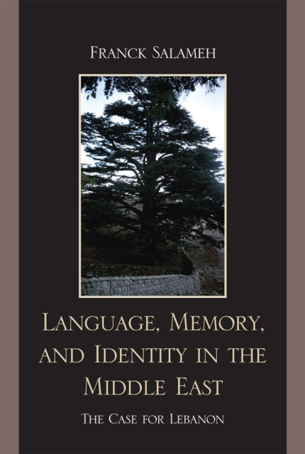 Book cover of: Language, Memory, and Identity in the Middle East. By: Franck Salameh