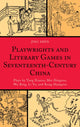 Book cover of: Playwrights and Literary Games in Seventeenth-Century China. By: Jing Shen