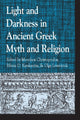 Book cover of: Light and Darkness in Ancient Greek Myth and Religion. By: Menelaos Christopoulos